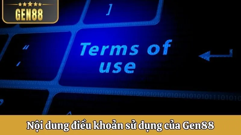 Nội dung điều khoản sử dụng của Gen88