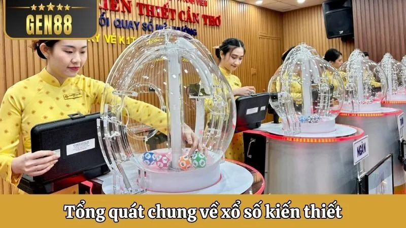 Tổng quát chung về xổ số kiến thiết